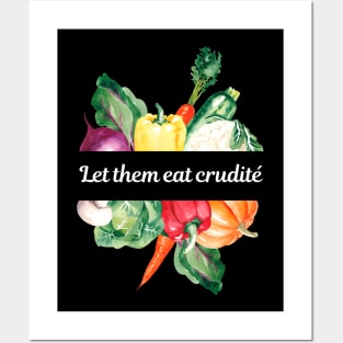 Funny Political Slogan - Let Them Eat Crudites, Shop At Wegner's PA Posters and Art